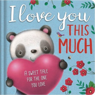 I Love You This Much - by  Igloobooks (Board Book)