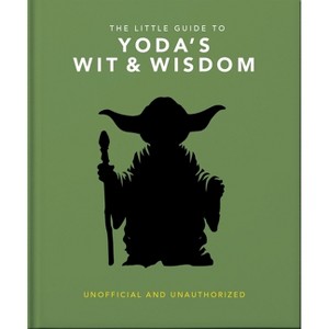 The Little Guide to Yoda Wit and Wisdom - by  Orange Hippo! (Hardcover) - 1 of 1