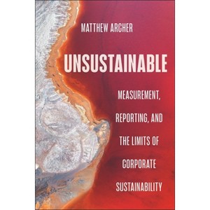 Unsustainable - by  Matthew Archer (Paperback) - 1 of 1