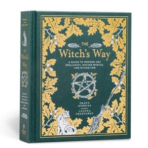 The Witch's Way - (Modern-Day Witch) by  Shawn Robbins & Leanna Greenaway (Hardcover) - 1 of 1
