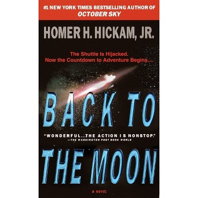 Back to the Moon - by  Homer Hickam (Paperback)