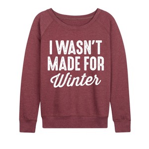 Women's - Instant Message - I Wasn't Made for Winter Lightweight French Terry Wide Neck Long Sleeve Graphic Shirt - 1 of 4