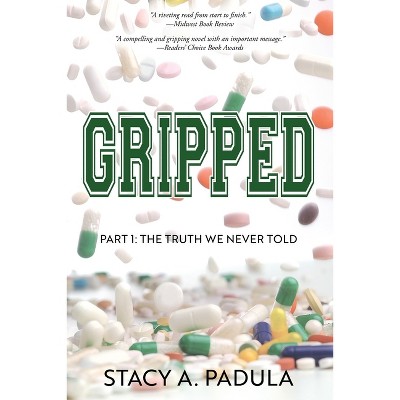 Gripped Part 1 - (The Gripped) 3rd Edition by  Stacy A Padula (Paperback)