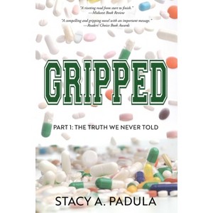 Gripped Part 1 - (The Gripped) 3rd Edition by  Stacy A Padula (Paperback) - 1 of 1