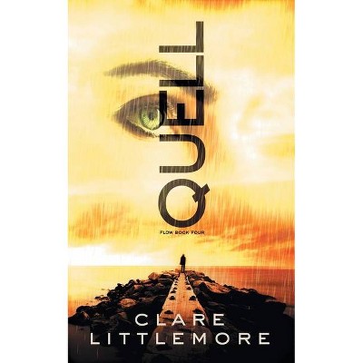 Quell - (Flow) by  Clare Littlemore (Paperback)