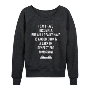 Women's - Instant Message - I Say I Have Insomnia Lightweight French Terry Wide Neck Long Sleeve Graphic Shirt - 1 of 4