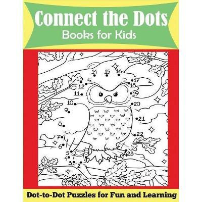 Connect the Dots Books for Kids - by  Dp Kids & Kids Activity Books (Paperback)