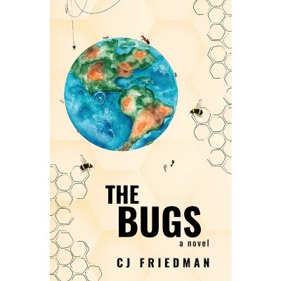 The Bugs - by  Cj Friedman (Paperback)