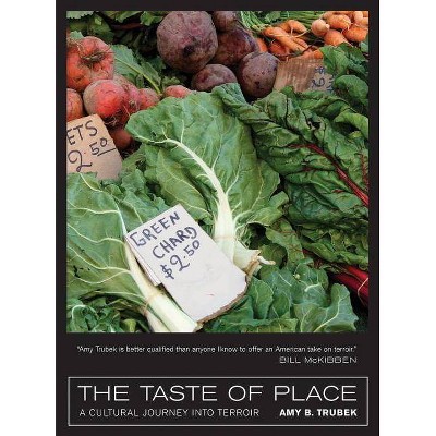 The Taste of Place, 20 - (California Studies in Food and Culture) by  Amy B Trubek (Paperback)