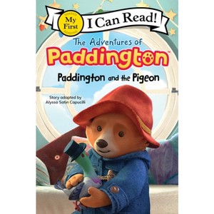 The Adventures of Paddington: Paddington and the Pigeon - (My First I Can Read) by  Alyssa Satin Capucilli (Hardcover) - 1 of 1