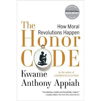 The Honor Code - by  Kwame Anthony Appiah (Paperback)