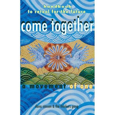 Come Together - by  Dana Simson (Paperback)