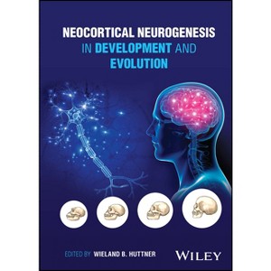 Neocortical Neurogenesis in Development and Evolution - by  Wieland B Huttner (Hardcover) - 1 of 1