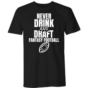 Fantasy Football League Men's Never Drink and Draft Humorous Adult T-Shirt Black - 1 of 3
