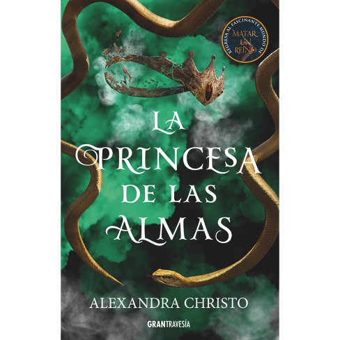 La Princesa De Las Almas - By Alexandra Christo (paperback) : Target