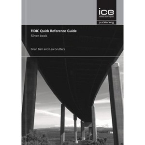 Fidic Quick Reference Guide - by  Brian Barr & Leo Grutters (Paperback) - 1 of 1
