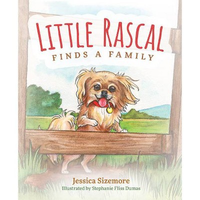 Little Rascal Finds a Family - by  Jessica Sizemore (Hardcover)