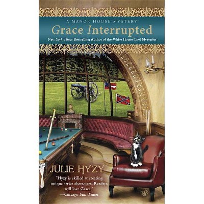 Grace Interrupted - (Manor House Mysteries) by  Julie Hyzy (Paperback)