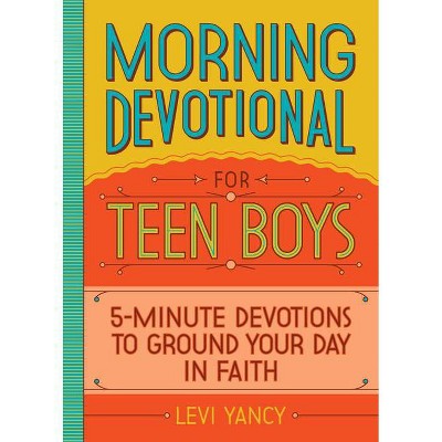 Morning Devotional for Teen Boys - by  Levi Yancy (Paperback)