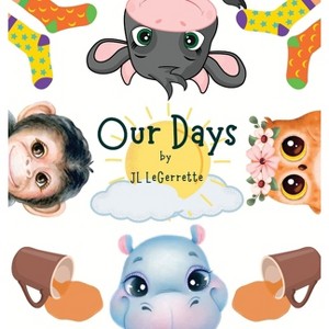 Our Days - by  Jl Legerrette (Hardcover) - 1 of 1