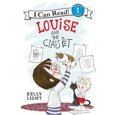 Louise and the Class Pet - (I Can Read Level 1) by Kelly Light