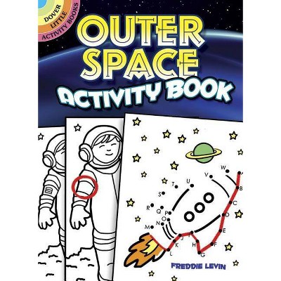 Outer Space Activity Book - (Dover Little Activity Books) by  Freddie Levin (Paperback)