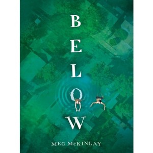 Below - by  Meg McKinlay (Hardcover) - 1 of 1