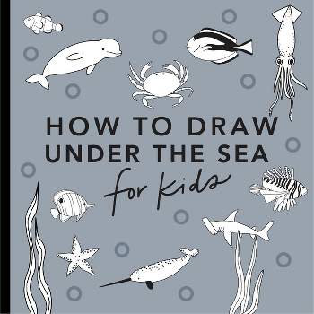 Under the Sea: How to Draw Books for Kids with Dolphins, Mermaids, and Ocean Animals - (How to Draw for Kids) by  Alli Koch (Paperback)