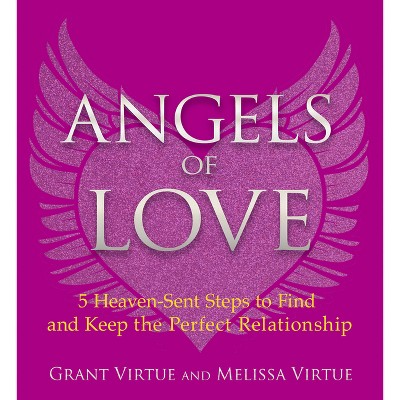 Angels of Love - by  Grant Virtue & Melissa Virtue (Paperback)