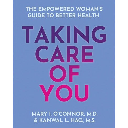 Taking Care Of You By Mary I O Connor Kanwal L Haq Paperback Target