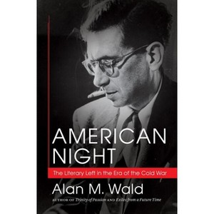 American Night - by  Alan M Wald (Paperback) - 1 of 1