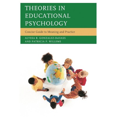 Theories in Educational Psychology - by  Alyssa R Gonzalez-Dehass & Patricia P Willems (Paperback)