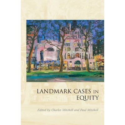 Landmark Cases in Equity, - by  Charles Mitchell (Paperback)