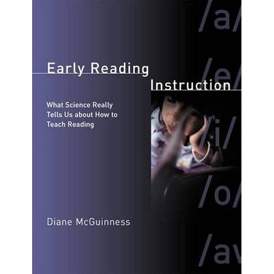 Early Reading Instruction - by  Diane McGuinness (Paperback)