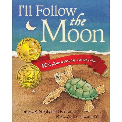 I'll Follow the Moon - 10th Anniversary Collector's Edition - 3rd Edition by  Stephanie Lisa Tara (Paperback)