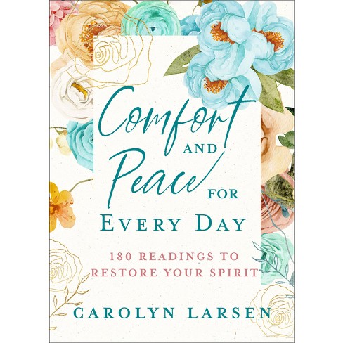 Comfort And Peace For Every Day - By Carolyn Larsen (hardcover