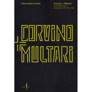 Corvino + Multari: Architecture in Progress - (Paperback) - 1 of 1