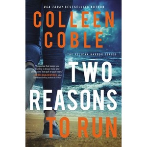 Two Reasons to Run - (The Pelican Harbor) by  Colleen Coble (Paperback) - 1 of 1