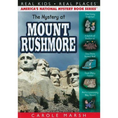 The Mystery at Mount Rushmore - (Real Kids! Real Places! (Paperback)) by  Carole Marsh (Paperback)