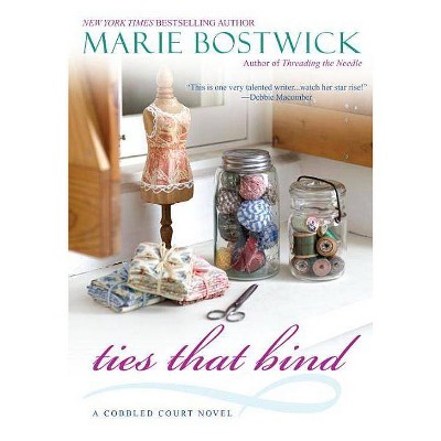 Ties That Bind - (Cobbled Court Quilts Novels) by  Marie Bostwick (Paperback)