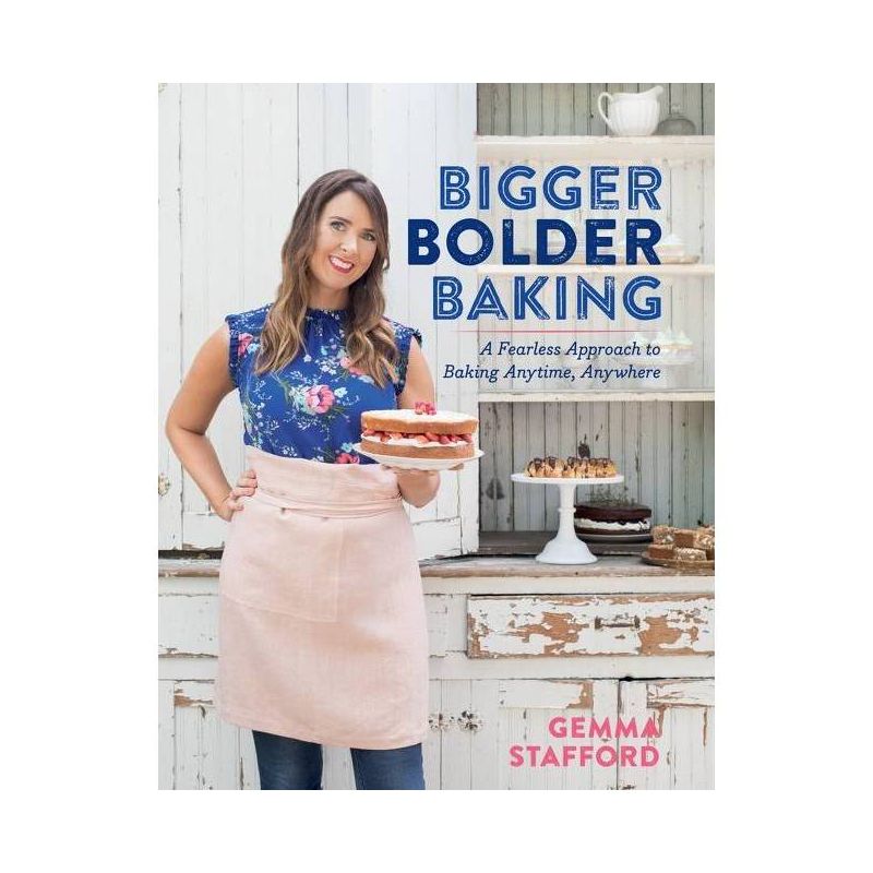 Bigger Bolder Baking - by  Gemma Stafford (Hardcover), 1 of 2