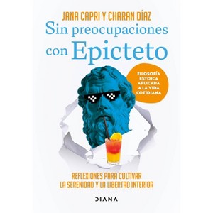 Sin Preocupaciones Con Epicteto: Reflexiones Para Cultivar La Serenidad Y La Libertad Interior / Stay Worry-Free with Epictetus - (Paperback) - 1 of 1
