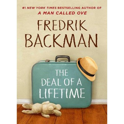 Deal Of A Lifetime - By Backman Fredrik (Hardcover)