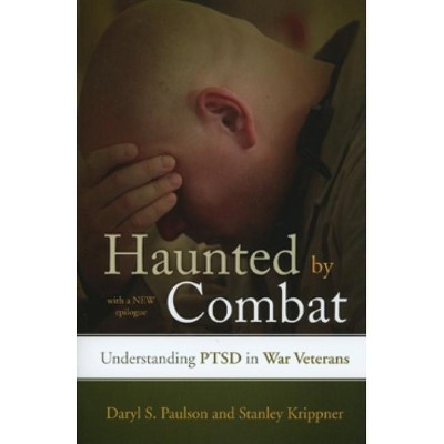 Haunted by Combat - by  Daryl S Paulson & Stanley Krippner (Paperback)