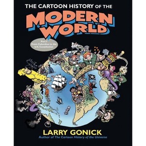 The Cartoon History of the Modern World Part 1 - (Cartoon Guide) by  Larry Gonick (Paperback) - 1 of 1