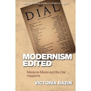 Modernism Edited - (Edinburgh Critical Studies in Modernist Culture) by  Victoria Bazin (Paperback) - 1 of 1
