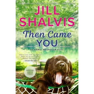 Then Came You - (Animal Magnetism Novel) by Jill Shalvis (Paperback) - 1 of 1