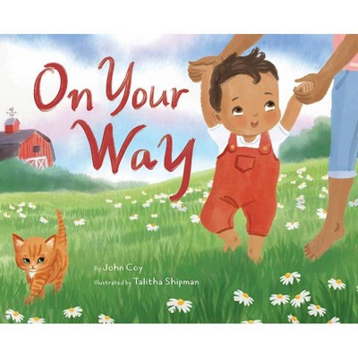  On Your Way - by  John Coy (Hardcover) 