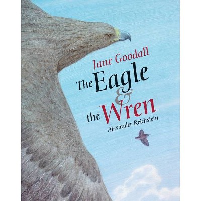 The Eagle & the Wren - (Minedition Minibooks) by  Jane Goodall (Hardcover)