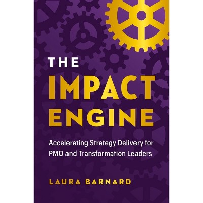 The Impact Engine - by  Laura Barnard (Hardcover)